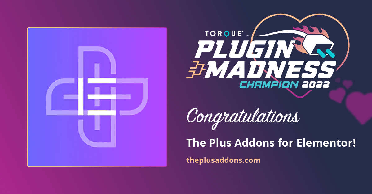 Die Plus-Addons für Elementor gewinnen Torque’s Plugin Madness 2022!