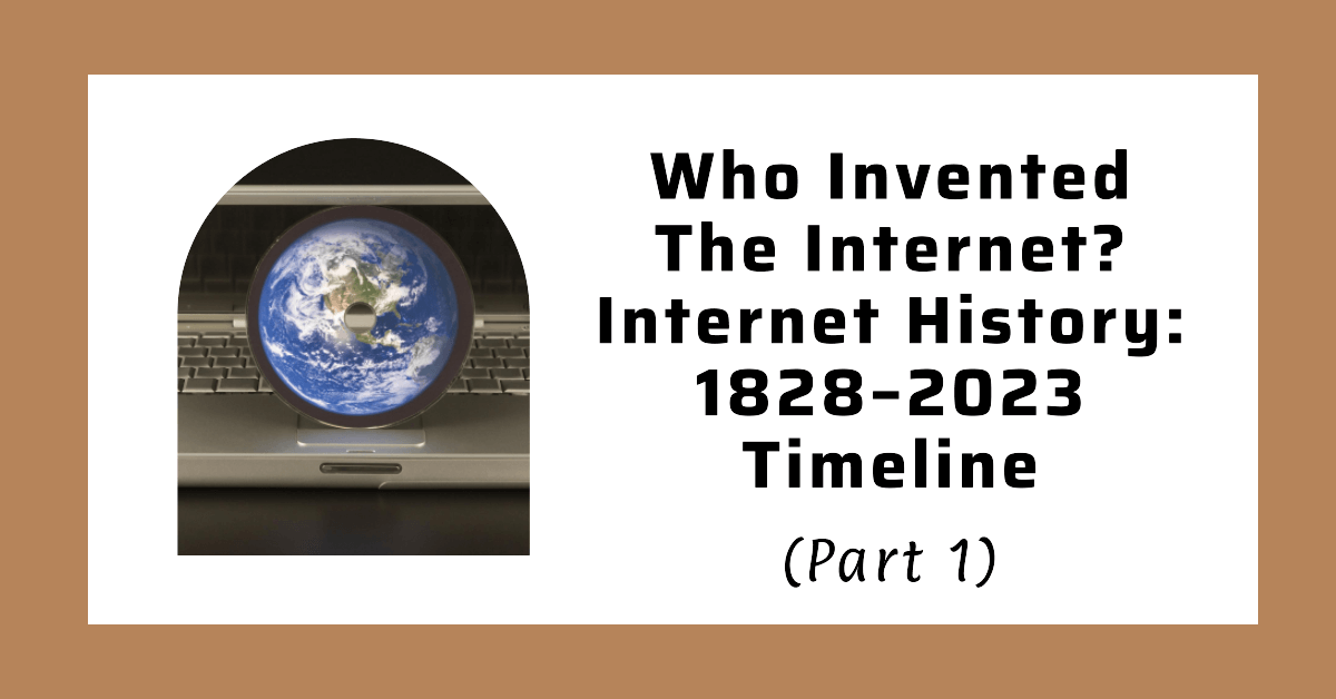 Wer hat das Internet erfunden? Internetgeschichte: Zeitleiste 1828–2023 (Teil 1)