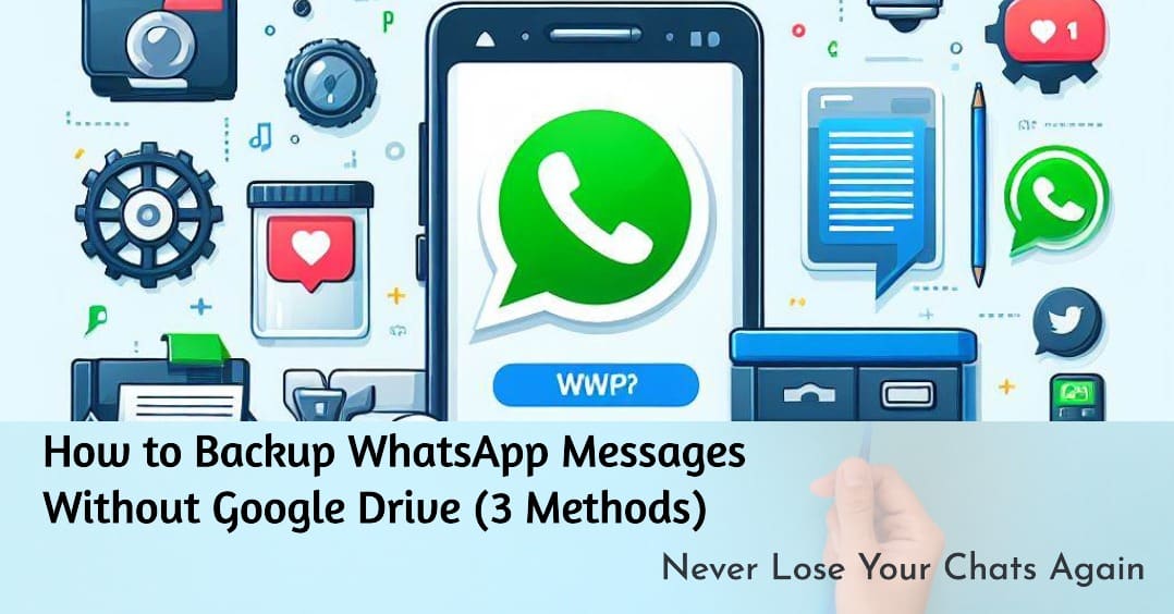So sichern Sie WhatsApp-Nachrichten ohne Google Drive (3 Methoden)