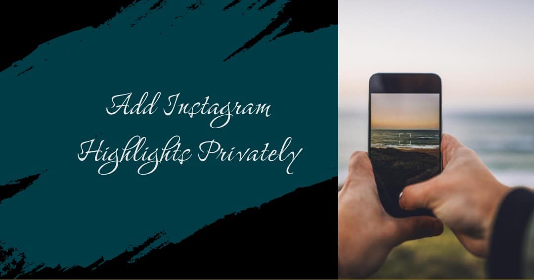 So fügen Sie Instagram-Highlights hinzu, ohne dass Follower Ihre Geschichte sehen