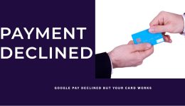 So beheben Sie das Problem: Google Pay lehnt ab, Ihre Karte funktioniert jedoch