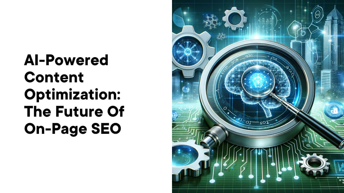 KI-gestützte Inhaltsoptimierung: Die Zukunft der On-Page-SEO