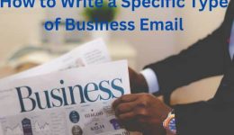 So verfassen Sie eine bestimmte Art von Geschäfts-E-Mail