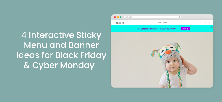 4 Interaktive Sticky -Menü- und Banner -Ideen für Black Friday & Cyber Monday